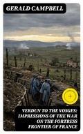 Cover: Verdun to the Vosges: Impressions of the War on the Fortress Frontier of France - DigiCat