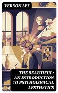 Cover: The Beautiful: An Introduction to Psychological Aesthetics - DigiCat