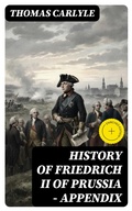 Cover: History of Friedrich II of Prussia - Appendix - DigiCat