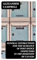 Cover: General Instructions for the Guidance of Post Office Inspectors in the Dominion of Canada - DigiCat