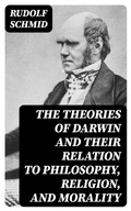 Cover: The Theories of Darwin and Their Relation to Philosophy, Religion, and Morality - DigiCat