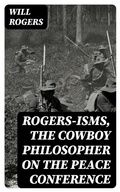 Cover: Rogers-isms, the Cowboy Philosopher on the Peace Conference - DigiCat