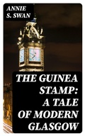 Cover: The Guinea Stamp: A Tale of Modern Glasgow - DigiCat