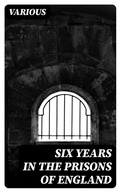 Cover: Six Years in the Prisons of England - DigiCat