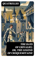 Cover: The Days of Chivalry; Or, The Legend of Croquemitaine - DigiCat