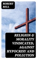 Cover: Religion & Morality Vindicated, Against Hypocrisy and Pollution - DigiCat