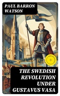 Cover: The Swedish Revolution Under Gustavus Vasa - DigiCat