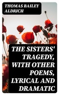Cover: The Sisters' Tragedy, with Other Poems, Lyrical and Dramatic - DigiCat