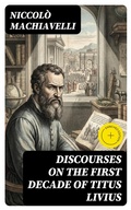 Cover: Discourses on the First Decade of Titus Livius - DigiCat