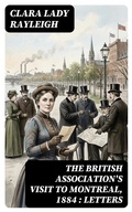 Cover: The British Association's Visit to Montreal, 1884 : Letters - DigiCat