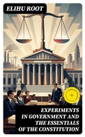 Cover: Experiments in Government and the Essentials of the Constitution - DigiCat