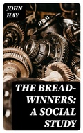 Cover: The Bread-winners: A Social Study - DigiCat