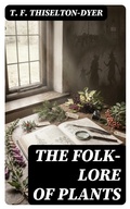 Cover: The Folk-lore of Plants - DigiCat