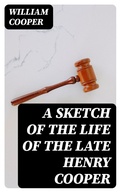 Cover: A Sketch of the Life of the late Henry Cooper - DigiCat