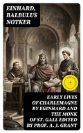 Cover: Early Lives of Charlemagne by Eginhard and the Monk of St Gall edited by Prof. A. J. Grant - DigiCat