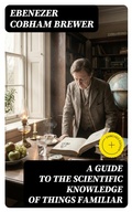 Cover: A Guide to the Scientific Knowledge of Things Familiar - DigiCat