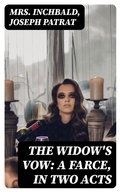 Cover: The Widow's Vow: A Farce, in Two Acts - DigiCat