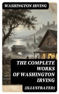 Cover: The Complete Works of Washington Irving (Illustrated) - DigiCat