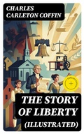 Cover: The Story of Liberty (Illustrated) - DigiCat