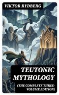 Cover: Teutonic Mythology (The Complete Three-Volume Edition) - DigiCat