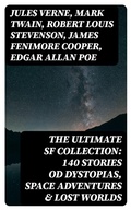 Cover: The Ultimate SF Collection: 140 Stories od Dystopias, Space Adventures & Lost Worlds - DigiCat