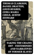 Cover: Taking the Chains Off - Testimonies and Narratives of Former Slaves - DigiCat