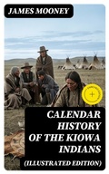 Cover: Calendar History of the Kiowa Indians (Illustrated Edition) - DigiCat