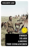 Cover: Three Years Among the Comanches - DigiCat
