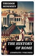 Cover: The History of Rome (Complete 5 Volumes) - DigiCat