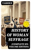Cover: History of Woman Suffrage (Complete Six-Volume Edition) - DigiCat