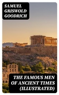 Cover: The Famous Men of Ancient Times (Illustrated) - DigiCat