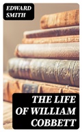 Cover: The Life of William Cobbett - DigiCat