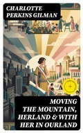 Cover: Moving the Mountain, Herland & With Her in Ourland - DigiCat