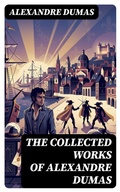 Cover: The Collected Works of Alexandre Dumas - DigiCat