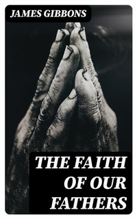 Abbildung von: The Faith of Our Fathers - DigiCat