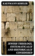 Cover: Jewish Theology, Systematically and Historically Considered - DigiCat