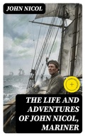 Cover: The Life and Adventures of John Nicol, Mariner - DigiCat
