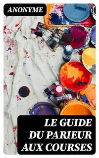 Abbildung von: Le Guide du parieur aux courses - DigiCat