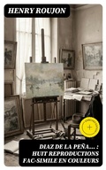 Cover: Diaz de La Pe&ntilde;a... : huit reproductions fac-simile en couleurs - DigiCat