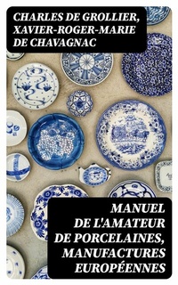 Abbildung von: Manuel de l'amateur de porcelaines, manufactures européennes - DigiCat