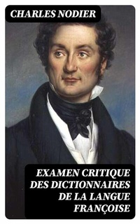 Abbildung von: Examen critique des dictionnaires de la langue françoise - DigiCat
