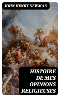 Abbildung von: Histoire de mes opinions religieuses - DigiCat