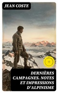 Cover: Derni&egrave;res campagnes. Notes et impressions d'alpinisme - DigiCat