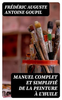 Abbildung von: Manuel complet et simplifié de la peinture à l'huile - DigiCat