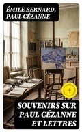 Cover: Souvenirs sur Paul C&eacute;zanne et Lettres - DigiCat