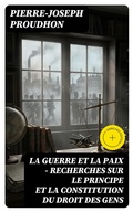 Cover: La guerre et la paix - Recherches sur le principe et la constitution du droit des gens - DigiCat