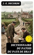 Cover: Dictionnaire du patois du pays de Bray - DigiCat