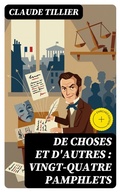 Cover: De choses et d'autres : vingt-quatre pamphlets - DigiCat