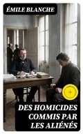 Cover: Des homicides commis par les ali&eacute;n&eacute;s - DigiCat