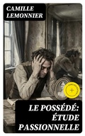 Cover: Le poss&eacute;d&eacute;: &eacute;tude passionnelle - DigiCat